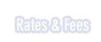 Rates & Fees